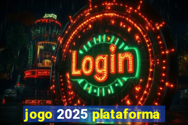 jogo 2025 plataforma